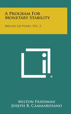 Libro A Program For Monetary Stability: Millar Lectures, ...