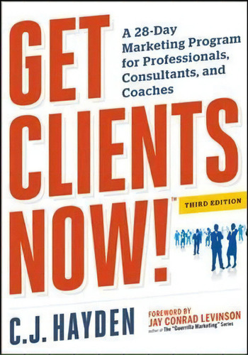 Get Clients Now! (tm) : A 28-day Marketing Program For Professionals, Consultants, And Coaches, De C. Hayden. Editorial Harpercollins Focus, Tapa Blanda En Inglés