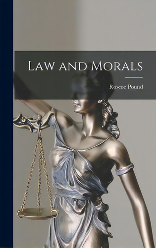 Law And Morals, De Pound, Roscoe 1870-1964. Editorial Hassell Street Pr, Tapa Dura En Inglés