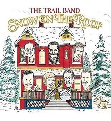 Trail Band Snow On The Roof Usa Import Cd