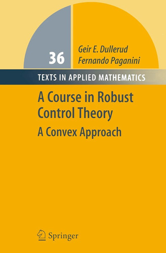 A Course In Robust Control Theory: A Convex Approach