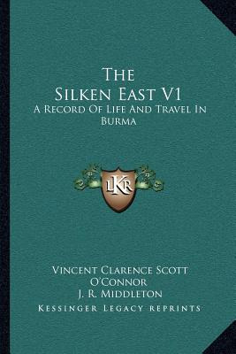 Libro The Silken East V1: A Record Of Life And Travel In ...