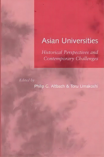 Asian Universities, De Philip G. Altbach. Editorial Johns Hopkins University Press, Tapa Blanda En Inglés
