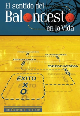 Libro El Sentido Del Baloncesto En La Vida: Diario De Ref...