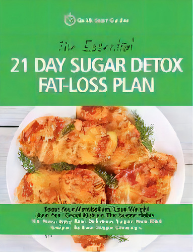 The Essential 21-day Sugar Detox Fat-loss Plan : Boost Your Metabolism, Lose Weight And Feel Grea..., De Quick Start Guides. Editorial Erin Rose Publishing, Tapa Blanda En Inglés