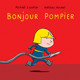 Bonjour Pompier - Mathieu Maudet