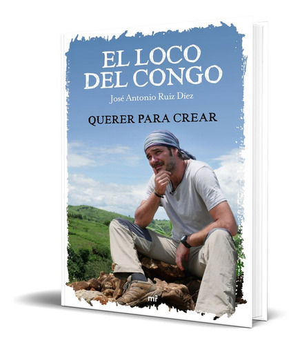 El Loco Del Congo, De José Antonio Ruiz. Editorial Martínez Roca, Tapa Blanda En Español, 2020