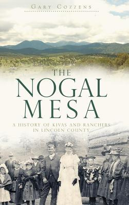 Libro The Nogal Mesa: A History Of Kivas And Ranchers In ...