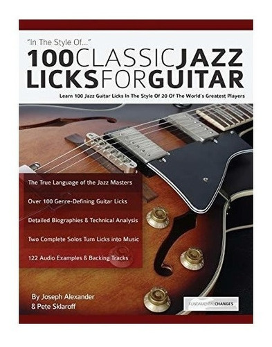 100 Classic Jazz Licks For Guitar : Joseph Alexander 