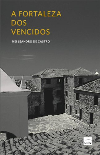 Libro Fortaleza Dos Vencidos A De Nei Leandro Castro Arx  -