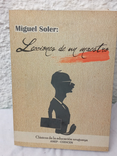 Libro Miguel Soler : Lecciones De Un Maestro.