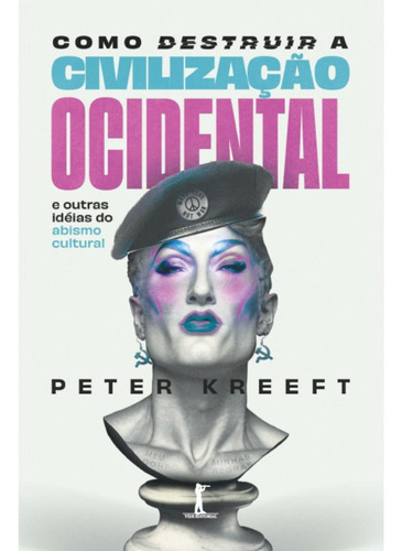 Como Destruir A Civilização Ocidental: E Outras Idéias Do Abismo Cultural, De Peter Kreeft. Editora Vide Editorial, Capa Mole, Edição 1 Em Português, 2023