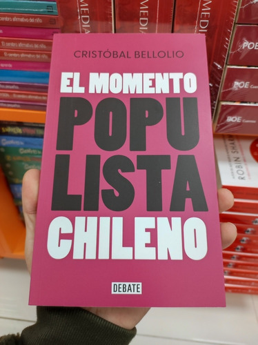 Libro El Momento Populista Chileno - Cristóbal Bellolio