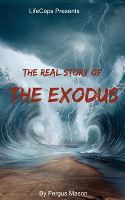 Libro The Real Story Of The Exodus: Examining The Histori...