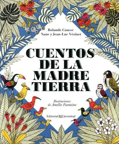 Libro - Cuentos De La Madre Tierra, Rolande Causse, Juventud
