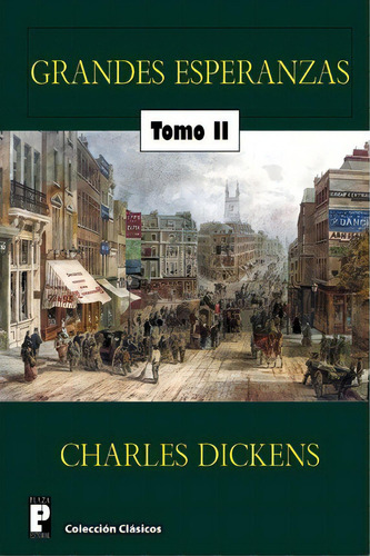 Grandes Esperanzas (tomo 2), De Charles Dickens. Editorial Createspace Independent Publishing Platform, Tapa Blanda En Español