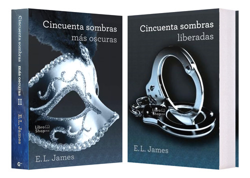 Cincuentas Sombras Más Oscuras + Sombras Liberadas E.l James