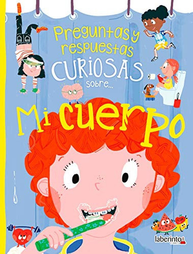 Preguntas Y Respuestas Curiosas Sobre... Mi Cuerpo, De Rooney, Anne. Editorial Ediciones Del Laberinto S. L, Tapa Dura En Español