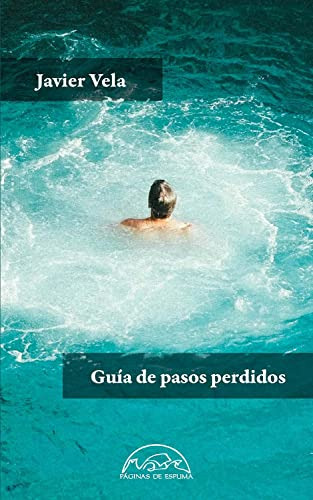 Libro Guía De Pasos Perdidos De Vela Javier Páginas De Espum