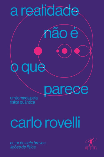 A realidade não é o que parece, de Rovelli, Carlo. Editora Schwarcz SA, capa mole em português, 2017