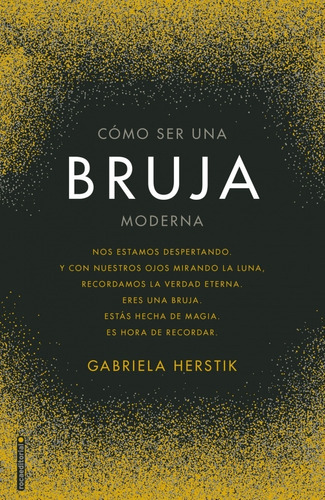 Cómo Ser Una Bruja Moderna - Herstick, Gabriela