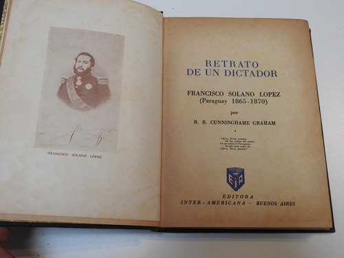 Retrato De Un Dictador. Solano Lopez Graham - L562 