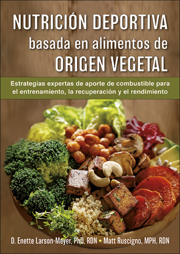 Libro Nutrición Deportiva Basada En Alimentos De Origen Vege