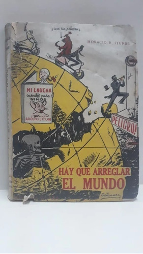 Hay Que Arreglar El Mundo - Horacio R Iturbe - Novela - 1959