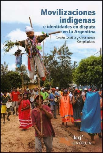 Movilizaciones Indigenas E Identidades En Disputa En La Arge