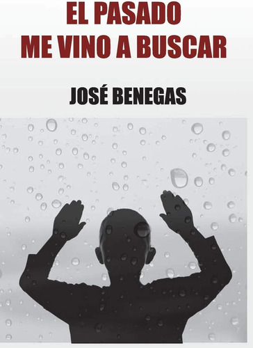 Libro:  El Pasado Me Vino A Buscar (spanish Edition)