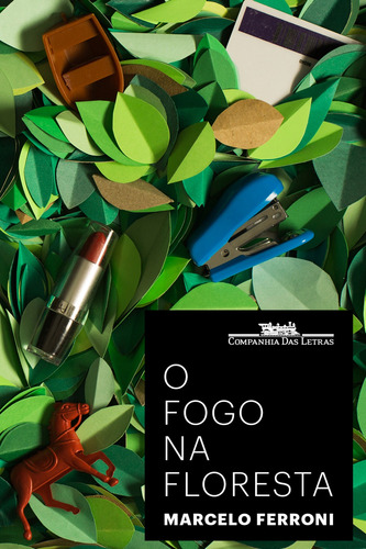 O fogo na floresta, de Ferroni, Marcelo. Editora Schwarcz SA, capa mole em português, 2017