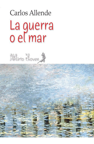 La Guerra O El Mar, De Allende, Carlos. Editorial Alhulia, S.l., Tapa Blanda En Español