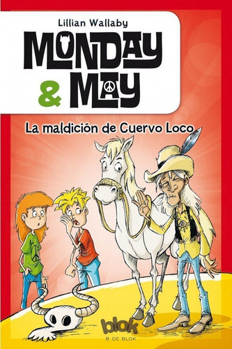 Monday & May 4. La maldiciÃÂ³n de cuervo loco, de Wallaby, Lillian. Editorial B de Blok (Ediciones B), tapa blanda en español