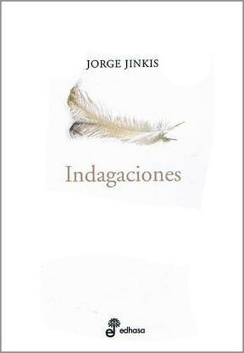 Indagaciones, De Jorge Jinkis. Editorial Edhasa, Edición 1 En Español