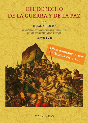 Libro Del Derecho De La Guerra Y De La Paz (4 Tomos En 2 Vol