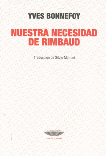 Nuestra Necesidad De Rimbaud - Yves Bonnefoy