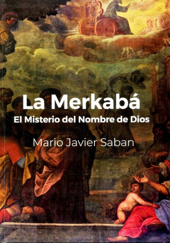 La Merkaba El Misterio Del Nombre De Dios - Mario Saban