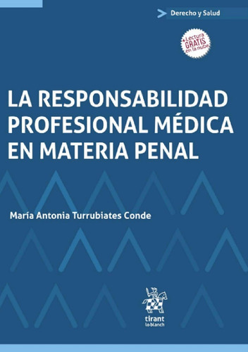 La Resposabilidad Profesional Médica En Materia Penal, De Mará Antonieta Turrubiates De. Editorial Tirant Lo Blanch, Tapa Blanda En Español, 2022