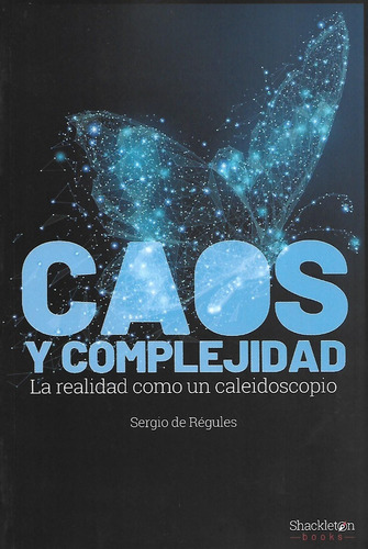 Libro Caos Y Complejidad La Realidad Como Caleidoscopio