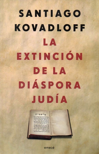 Santiago Kovadloff - La Extincion De La Diaspora Judia
