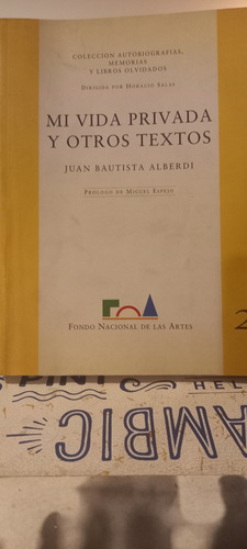 Mi Vida Privada Y Otros Textos. Juan B.  Alberdi.
