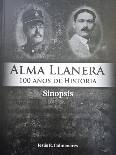 Alma Llanera 100 Años De Historia Con Cd Jesús R. Colmenares