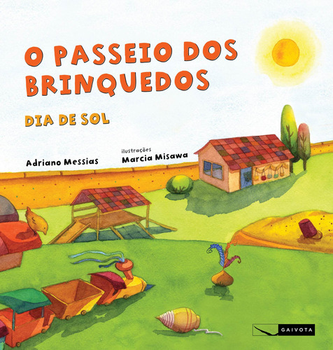 O passeio dos brinquedos - dia de sol, de Messias, Adriano. Editora Gaivota Ltda., capa mole em português, 2012