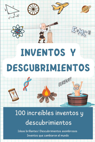 Inventos Y Descubrimientos: 100 Increíbles Inventos Y 71fyk