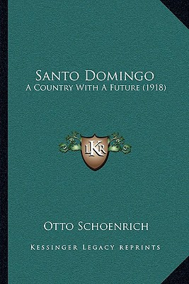 Libro Santo Domingo: A Country With A Future (1918) - Sch...