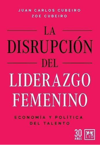 Libro: Disrupcion Del Liderazgo Femenino,la. Cubeiro,juan Ca