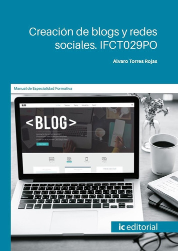 Creacion De Blogs Y Redes Sociales Ifct029po, De Torres Rojas, Alvaro. Ic Editorial, Tapa Blanda En Español