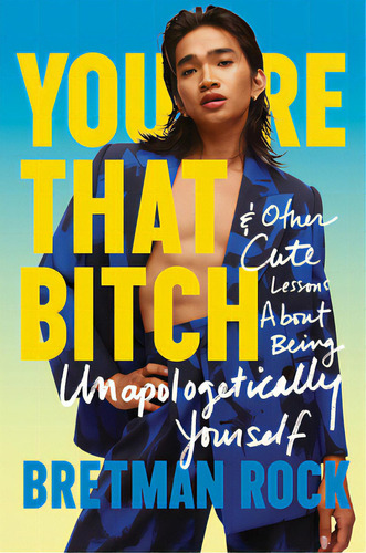 You're That Bitch: & Other Cute Lessons About Being Unapologetically Yourself, De Rock, Bretman. Editorial Harpercollins Audio, Tapa Dura En Inglés