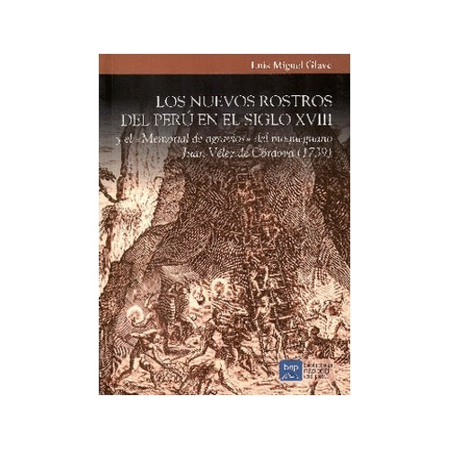 Los Nuevos Rostros Del Perú En El Siglo Xviii - Luis M Glave