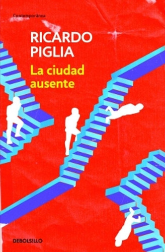 Ciudad Ausente, La - Ricardo Piglia